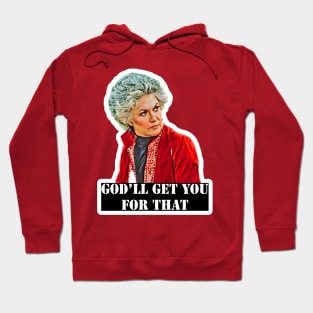 Maude "God'll Get You For That" Hoodie